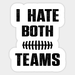 I Hate Both Teams funny saying for baseball lover Sticker